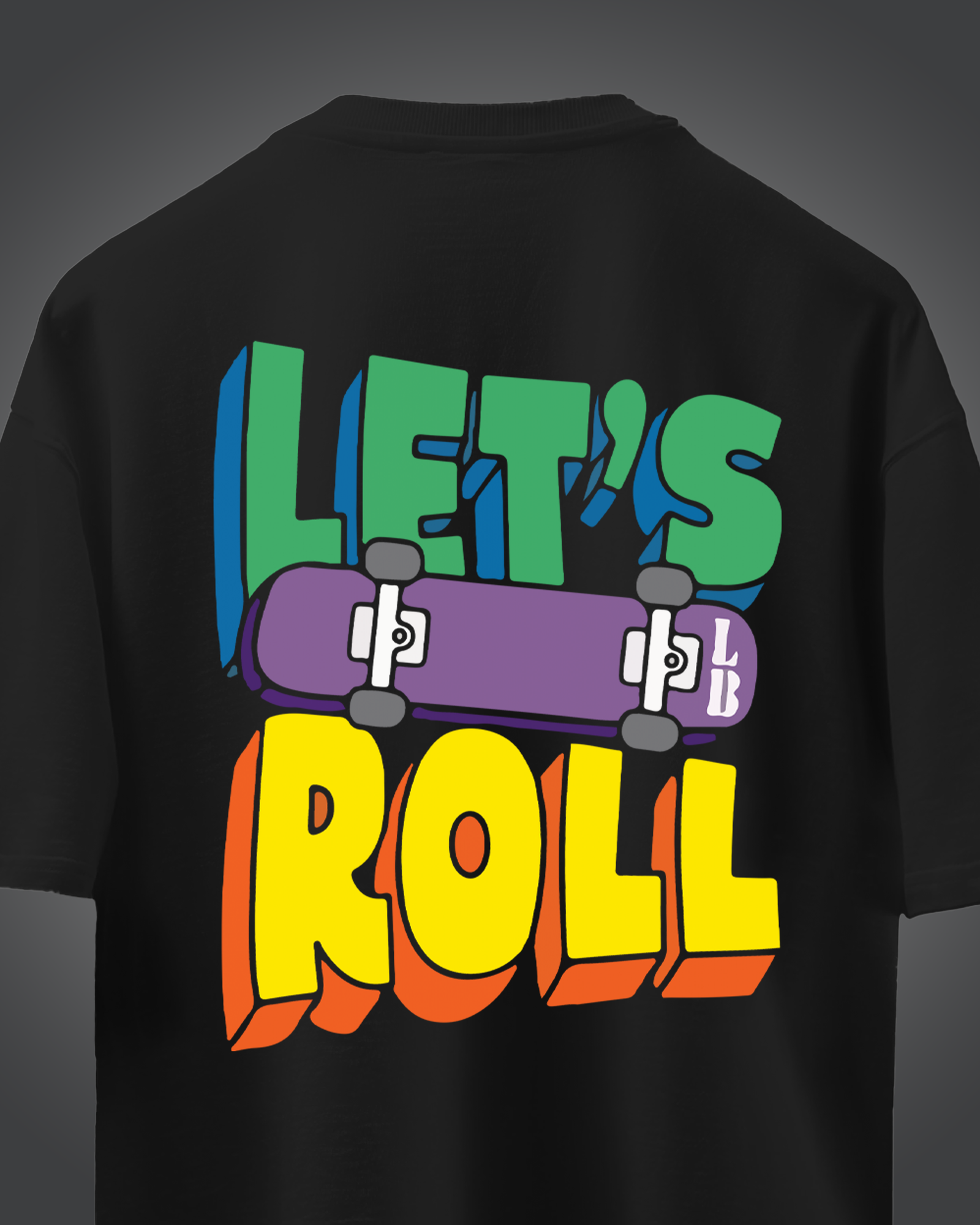 Lets Roll Oversized Tee